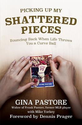 Picking Up My Shattered Pieces by Pastore, Gina