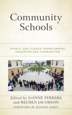 Community Schools: People and Places Transforming Education and Communities by Ferrara, Joanne