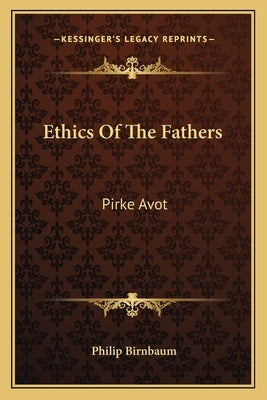 Ethics Of The Fathers: Pirke Avot by Birnbaum, Philip