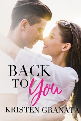 Back to You by Granata, Kristen