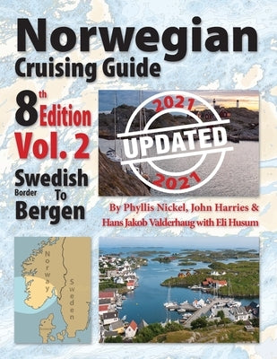 Norwegian Cruising Guide Vol 2-Updated 2021: Swedish Border to Bergen by Nickel, Phyllis L.