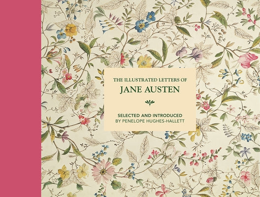 The Illustrated Letters of Jane Austen by Hughes-Hallett, Penelope