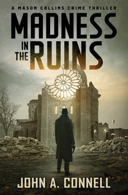 Madness in the Ruins by Connell, John A.