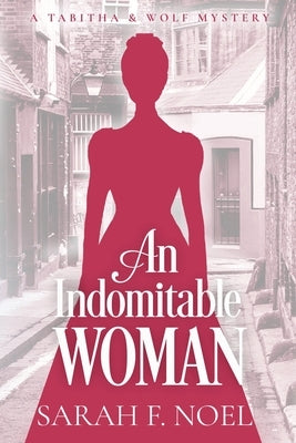An Indomitable Woman by Noel, Sarah F.