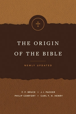 The Origin of the Bible by Comfort, Philip W.