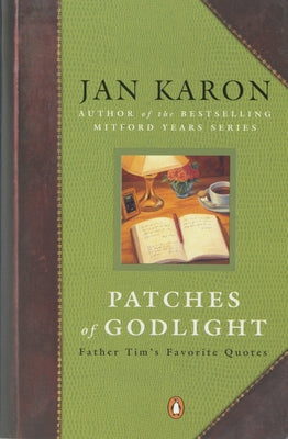 Patches of Godlight: Father Tim's Favorite Quotes by Karon, Jan