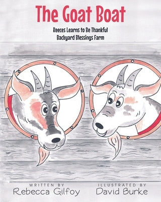 The Goat Boat: Reeces Learns to Be Thankful by Gilfoy, Rebecca