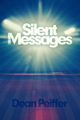 Silent Messages by Peiffer, Dean