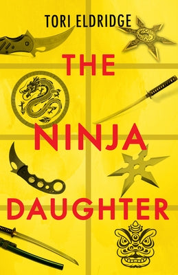 The Ninja Daughter by Eldridge, Tori