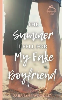 The Summer I Fell for My Fake Boyfriend by Woodley, Sara Jane