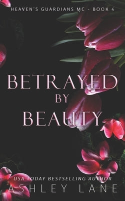 Betrayed By Beauty by Lane, Ashley