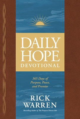 Daily Hope Devotional: 365 Days of Purpose, Peace, and Promise by Warren, Rick