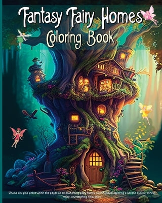 Fantasy Fairy Homes Coloring Book: An Adult Coloring Book for Stress Relief & Relaxation Anxiety Free Images by Books, Lazy Black Cat