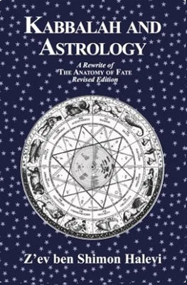 Kabbalah and Astrology by Halevi, Z'Ev Ben Shimon
