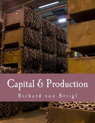 Capital & Production (Large Print Edition) by Hoppe, Hans-Hermann