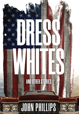 Dress Whites by Phillips, John