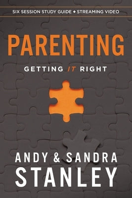 Parenting Bible Study Guide Plus Streaming Video: Getting It Right by Stanley, Andy