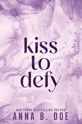 Kiss To Defy: Special Edition by Doe, Anna B.
