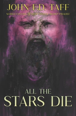 All the Stars Die: Cosmic Horror Novellas by Taff, John F. D.