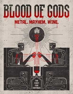Blood of Gods: Metal. Mayhem. Wine. by Buchanan, Stacy