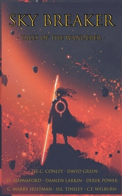 Sky Breaker: Tales of the Wanderer by Conley, Lee C.