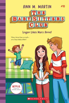 Logan Likes Mary Anne! (the Baby-Sitters Club #10) (Library Edition): Volume 10 by Martin, Ann M.