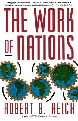 The Work of Nations: Preparing Ourselves for 21st Century Capitalis by Reich, Robert B.