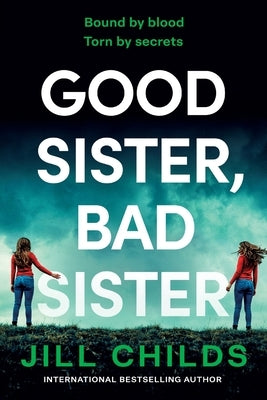 Good Sister, Bad Sister by Childs, Jill