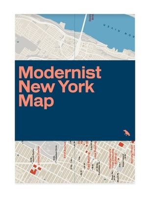 Modernist New York Map: Guide to 20th Century Modern Architecture in New York City by Meier, Allison