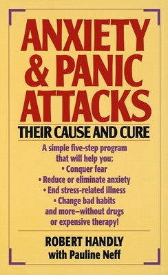 Anxiety & Panic Attacks: Their Cause and Cure by Handly, Robert