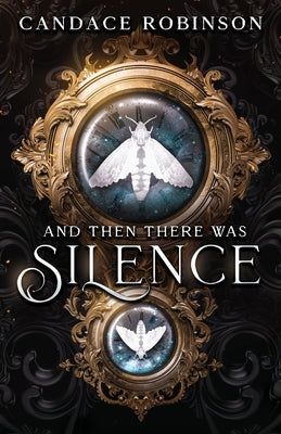 And Then There Was Silence by Robinson, Candace