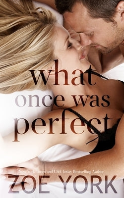 What Once Was Perfect by York, Zoe