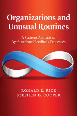 Organizations and Unusual Routines by Rice, Ronald E.