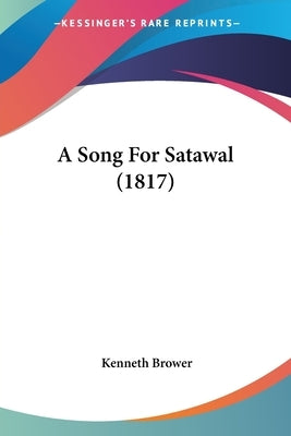 A Song For Satawal (1817) by Brower, Kenneth