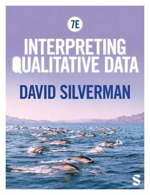 Interpreting Qualitative Data by Silverman, David