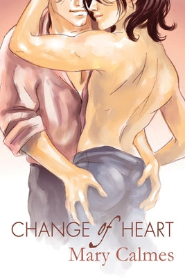 Change of Heart: Volume 1 by Calmes, Mary