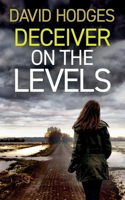 Deceiver on the Levels: an addictive crime thriller full of twists by Hodges, David