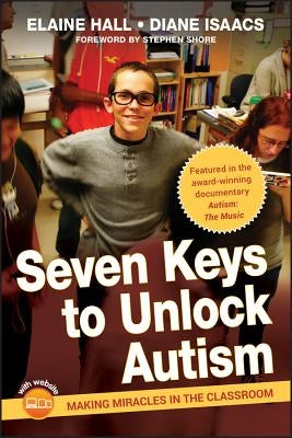 Seven Keys to Unlock Autism [With DVD] by Hall, Elaine