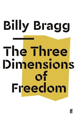 The Three Dimensions of Freedom by Bragg, Billy