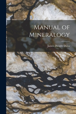 Manual of Mineralogy by Dana, James Dwight