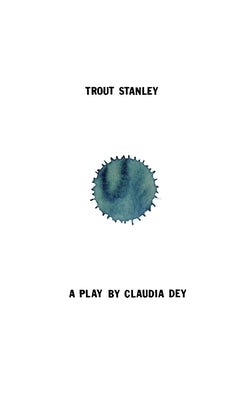 Trout Stanley by Dey, Claudia