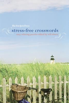 New York Times Stress-Free Crosswords by New York Times