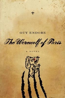 The Werewolf of Paris by Endore, Guy