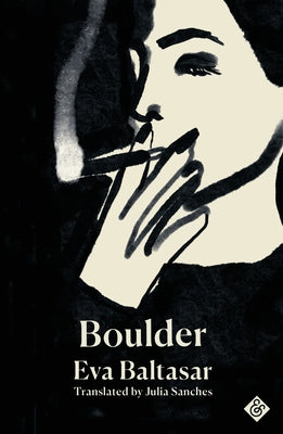 Boulder: Shortlisted for the 2023 International Booker Prize by Baltasar, Eva