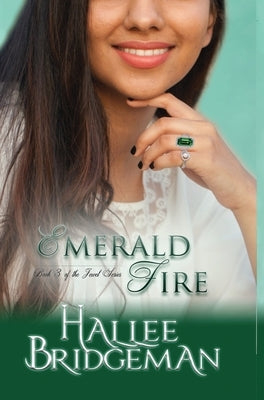 Emerald Fire: The Jewel Series book 3 by Bridgeman, Hallee