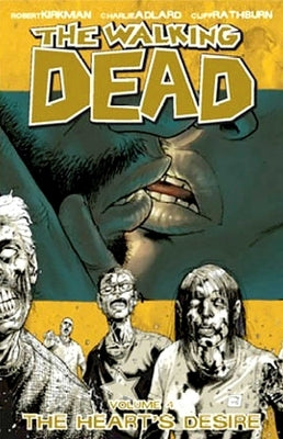 Walking Dead Volume 4: The Heart's Desire by Kirkman, Robert