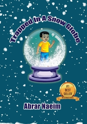 Trapped in a Snow Globe by Naeim, Abrar