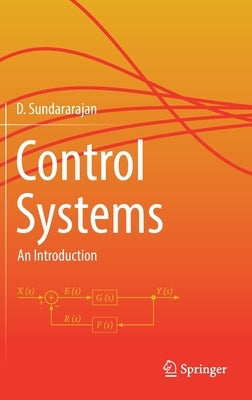 Control Systems: An Introduction by Sundararajan, D.