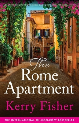 The Rome Apartment: An utterly gripping and emotional page-turner filled with family secrets by Fisher, Kerry