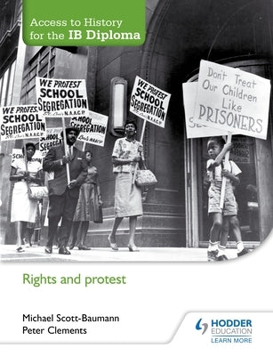 Access to History for the Ib Diploma: Rights and Protest: Hodder Education Group by Scott-Baumann, Michael